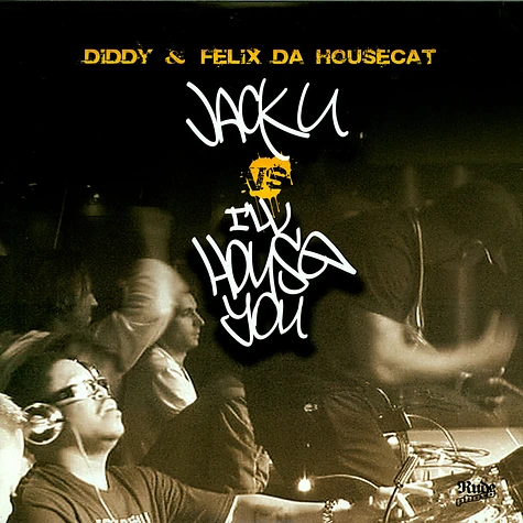 P. Diddy & Felix Da Housecat - Jack U vs I'll House You