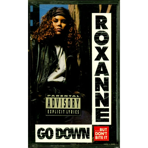 The Real Roxanne - Go Down (But Don't Bite It)