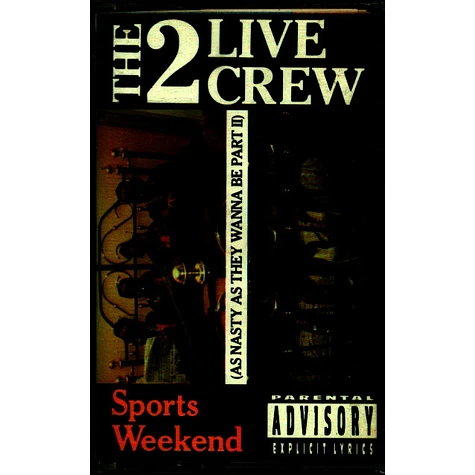 The 2 Live Crew - Sports Weekend (As Nasty As They Wanna Be Part II)
