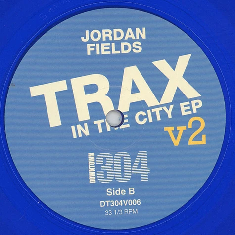 Jordan Fields - Trax In The City EP V2