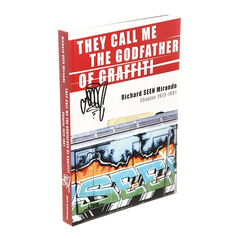 Richard "Seen" Mirando - They Call Me The Godfather Of Graffiti - Chapter 1973-1981