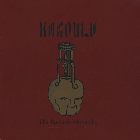 Kagoule - The Bastard / Monarchy