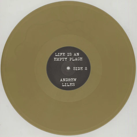 Andrew Liles - Life Is An Empty Place Gold Vinyl Edition