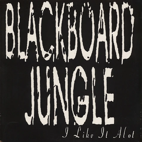 Blackboard Jungle - I Like It A Lot