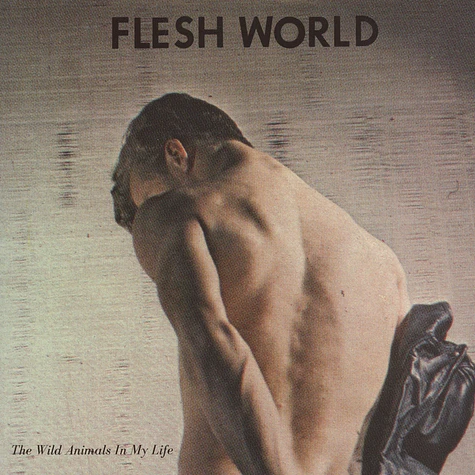Flesh World - The Wild Animals In My Life