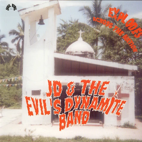 JD & The Evil's Dynamite Band - Explodes Across The Nation