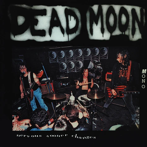 Dead Moon - Nervous Sooner Changes