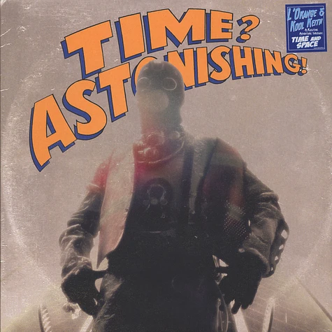 L'Orange & Kool Keith - Time? Astonishing! Orange & Clear Vinyl Edition