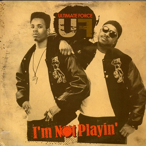 Ultimate Force - I'm Not Playin'