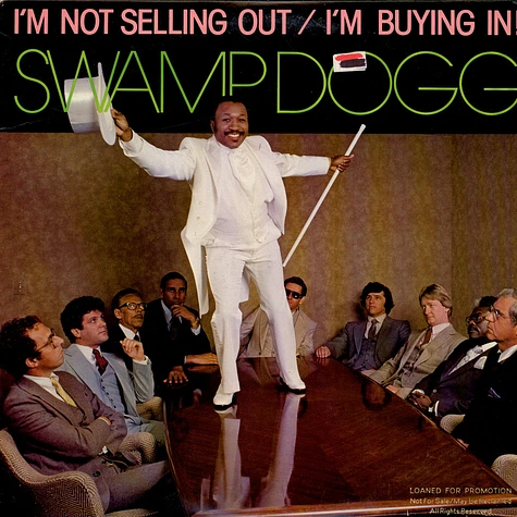 Swamp Dogg - I'm Not Selling Out / I'm Buying In!