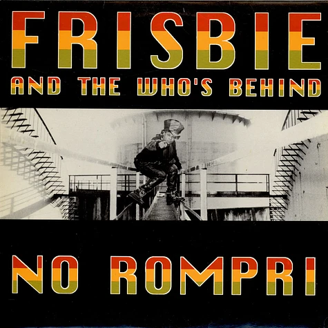 Frisbie And Who's Behind - No Rompri