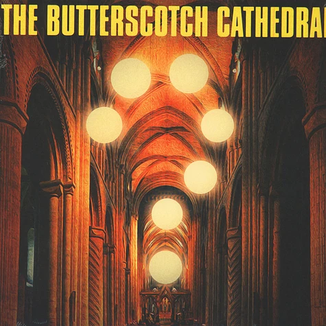 The Butterscotch Cathedral - The Butterscotch Cathedral