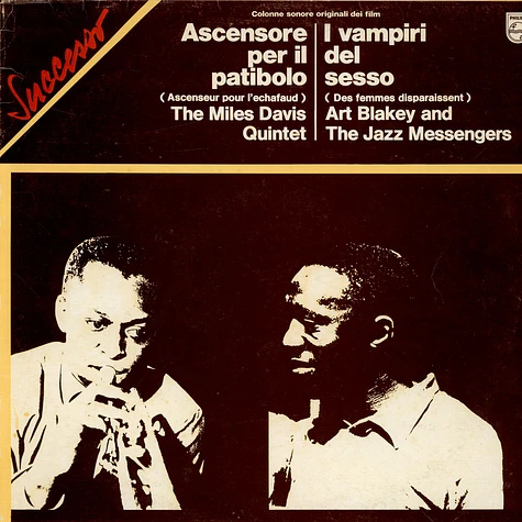 The Miles Davis Quintet / Art Blakey & The Jazz Messengers - Ascensore Per Il Patibolo (Ascenseur Pour L'Echafaud) / I Vampiri Del Sesso (Des Femmes Disparaissent)