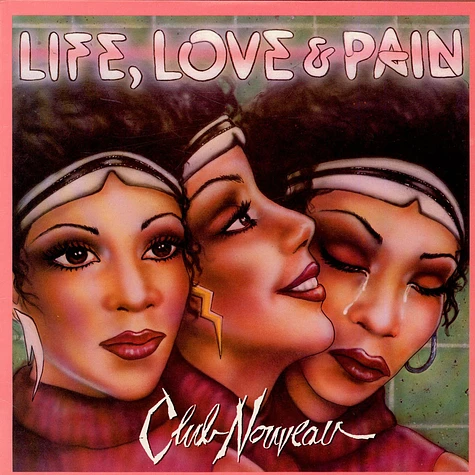 Club Nouveau - Life, Love & Pain