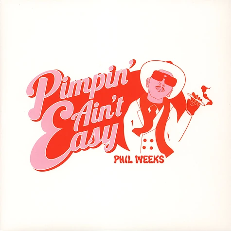 Phil Weeks - Pimpin’ Ain’t Easy Ltd Ed.With Special Sleeve