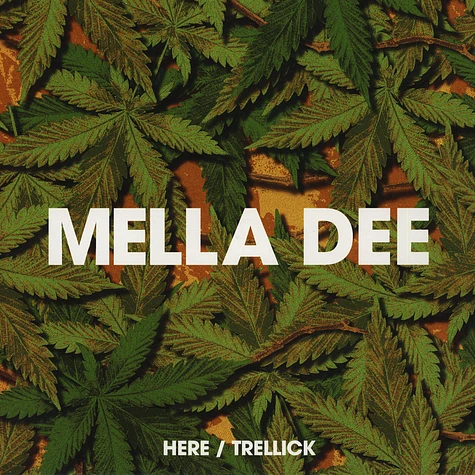 Mella Dee - Here / Trellick