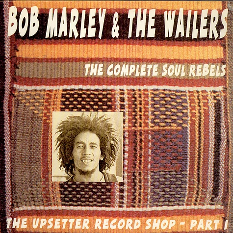 Bob Marley & The Wailers - The Upsetter Record Shop - Part I The Complete Soul Rebels