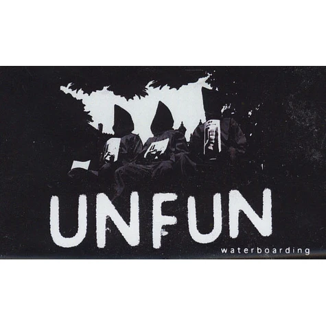 Unfun - Waterboarding