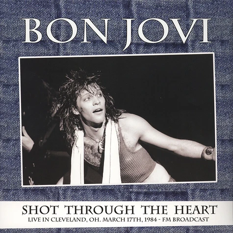 Bon Jovi - Shot Through The Heart - Live In Cleveland, Oh, March 17th 1984 - FM Broadcast