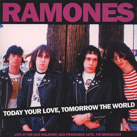Ramones - Today Your Love, Tomorrow The World - Old Waldorf Sf - FM Broadcast