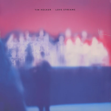 Tim Hecker - Love Streams