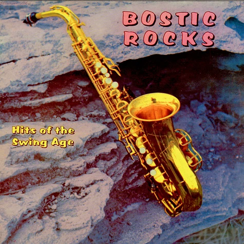 Earl Bostic - Bostic Rocks - Hits Of The Swing Age