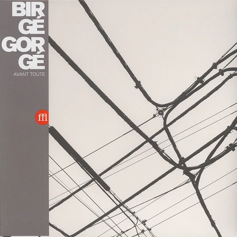 Birge Gorge - Avant Toute