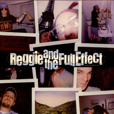 Reggie And The Full Effect - Greatest Hits '84 - '87