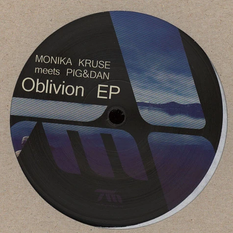 Monika Kruse Meets Pig & Dan - Oblivion EP