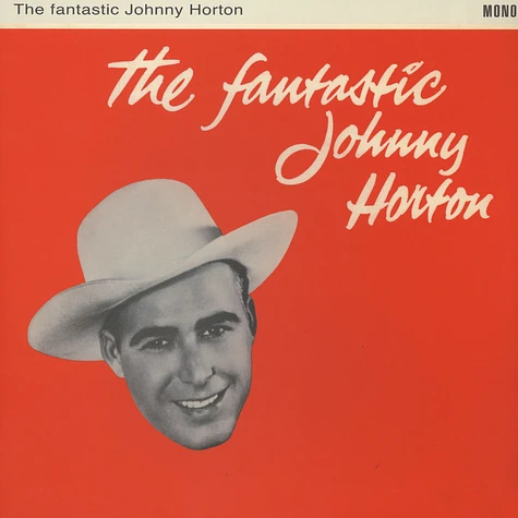 Johnny Horton - The Fantastic Johnny Horton