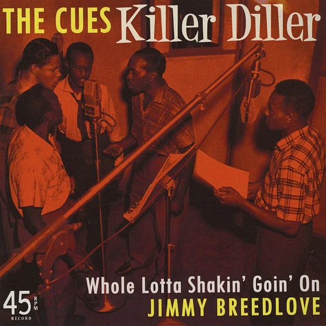 Cues / Jimmy Breedlove - Killer Diller / Whole Lotta Shakin' Goin' On