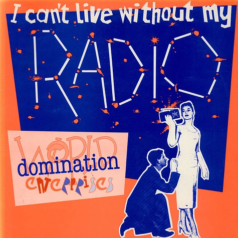 World Domination Enterprises - I Can't Live Without My Radio