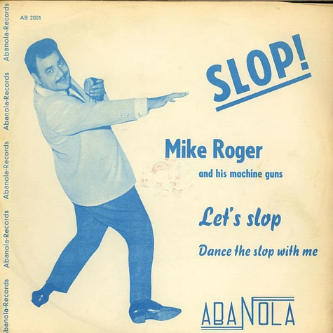Mike Roger And His Machine-Guns - Let's Slop / Dance The Slop With Me