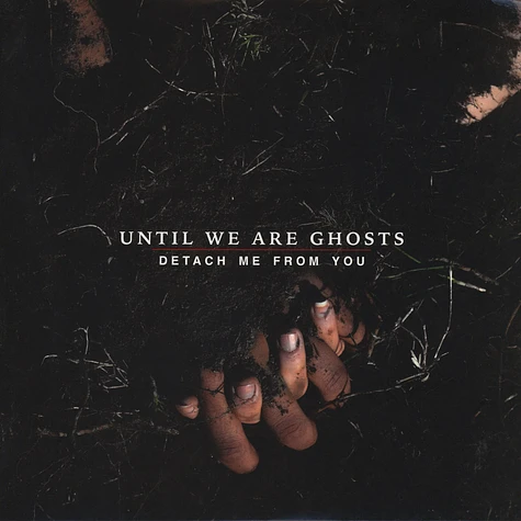 Until We Are Ghosts - Detach Me From You