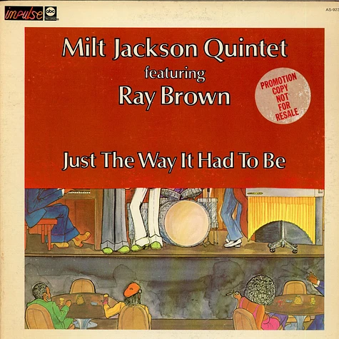 Milt Jackson Quintet Featuring Ray Brown - Just The Way It Had To Be