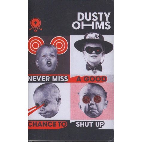 Dusty Ohms - Never Miss A Good Chance To Shut Up