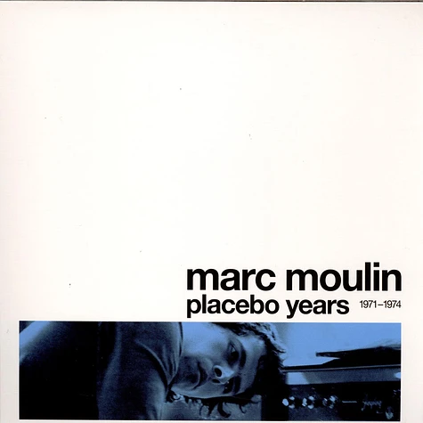 Marc Moulin - Placebo Years