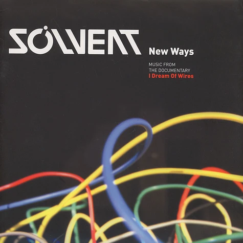 Solvent - OST New Ways - Music From The Documentary I Dream Of Wires