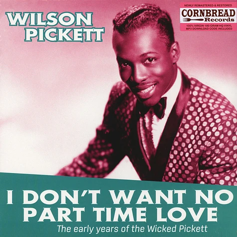Wilson Pickett - I Don't Want No Part Time Love: The Early Years Of Wilson Picket