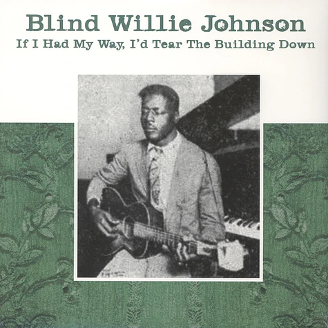 Blind Willie Johnson - If I Had My Way, I’d Tear The Building Down