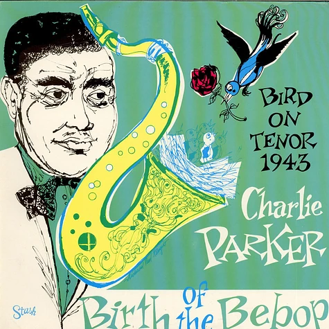 Charlie Parker - Bird On Tenor 1943 / Birth Of The Bebop