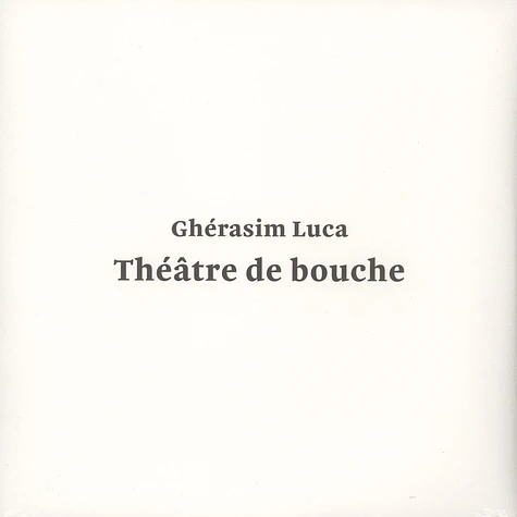 Ghérasim Luca - Theatre De Bouche