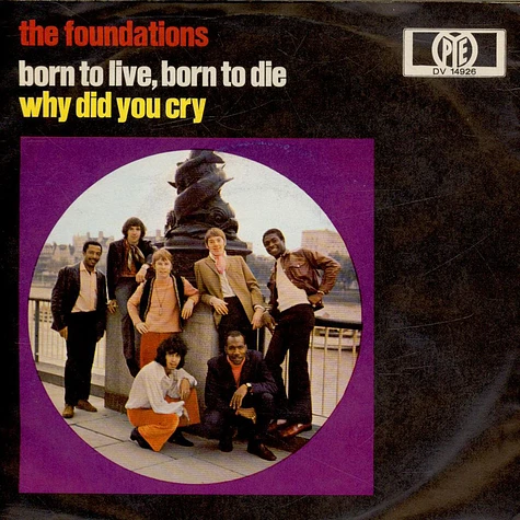 The Foundations - Born To Live, Born To Die / Why Did You Cry