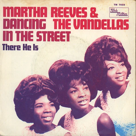 Martha Reeves & The Vandellas - Dancing In The Street / There He Is
