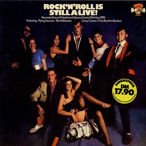Flying Saucers, The Hellraisers , Crazy Cavan And The Rhythm Rockers - Rock'N'Roll Is Still A-Live!