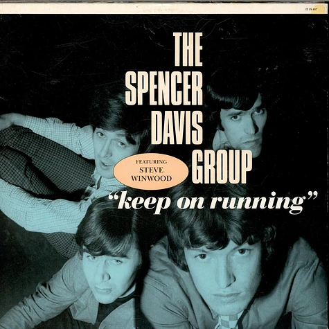 The Spencer Davis Group Featuring Steve Winwood - Keep On Running