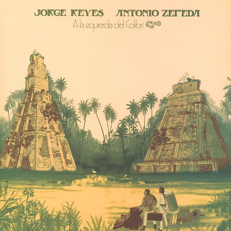 Jorge Reyes / Antonio Zepeda - A La Izquierda Del Colibri