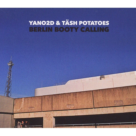 Yano2D & Täsh Potatoes - Berlin Booty Calling