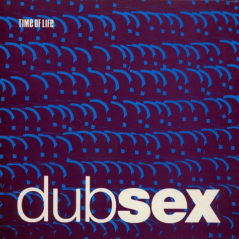 Dub Sex - Time Of Life