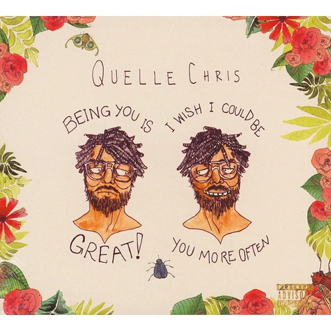 Quelle Chris - Being You Is Great, I Wish I Could Be You More